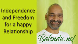 Read more about the article Independence and Freedom for a happy Relationship